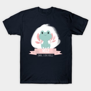 MILF Man I Love Frogs T-Shirt